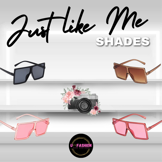 Just Like Me Shades